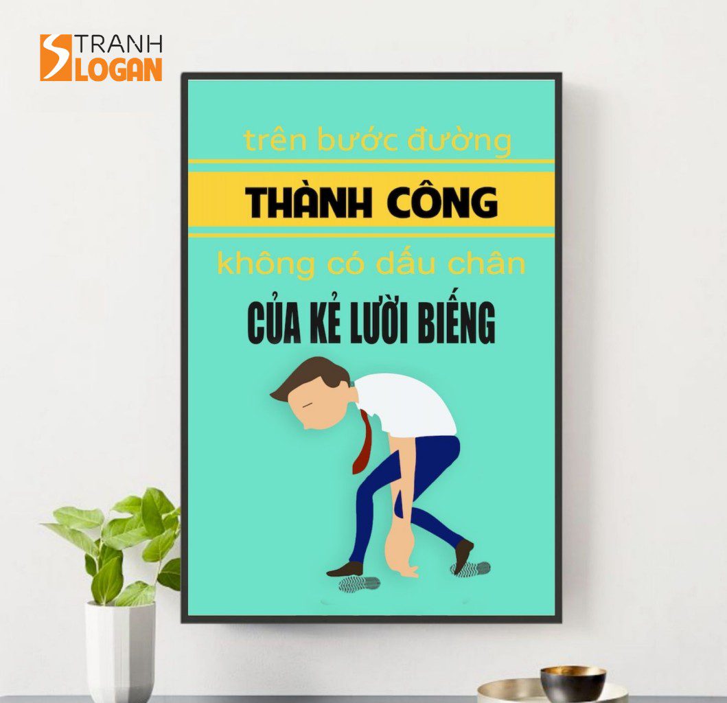 Tranh Động Lực - Trên Bước Đường Thành Công Không Có Dấu Chân Của Sự Lười Biếng