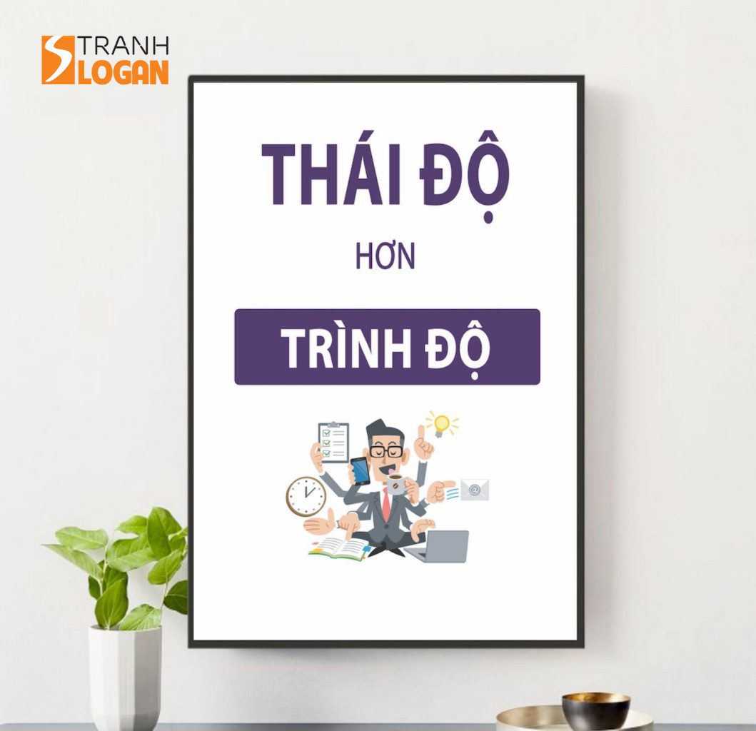 Tranh Động Lực - Thái độ hơn trình độ