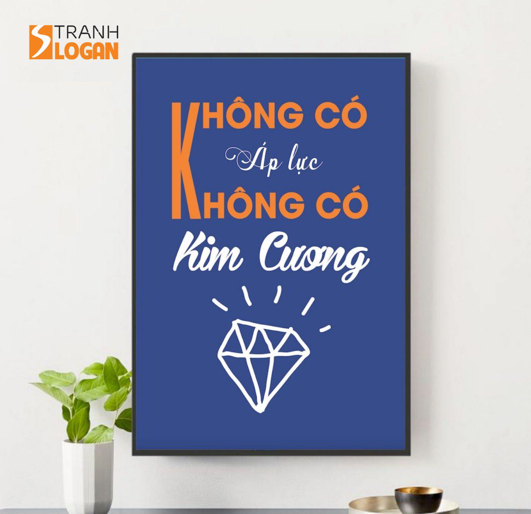 Tranh Động Lực - Không có áp lực không có kim cương
