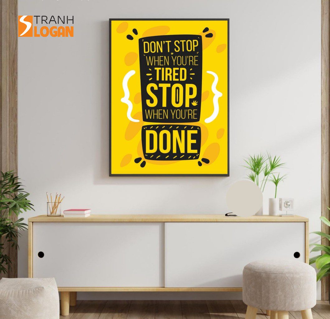 Tranh Động Lực- Dont Stop When You're Tired ,...